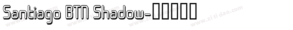 Santiago BTN Shadow字体转换